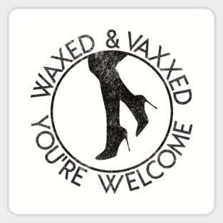 Waxed & Vaxxed You're Welcome Sticker